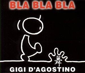 Gigi D' Agostino - Bla Bla Bla